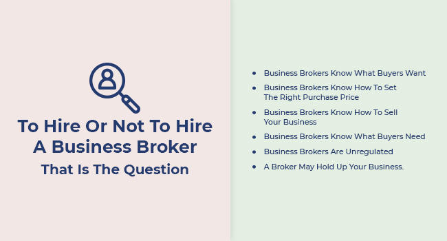 To Hire Or Not To Hire A Business Broker : That Is The Question